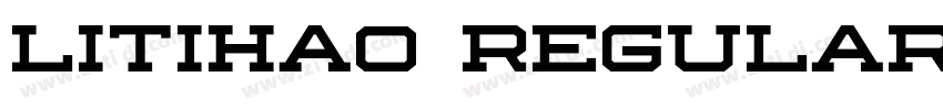 litihao Regular字体转换 litihao Regular字体转换